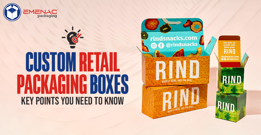 Custom Retail Packaging Boxes: Key Points You Need to Know