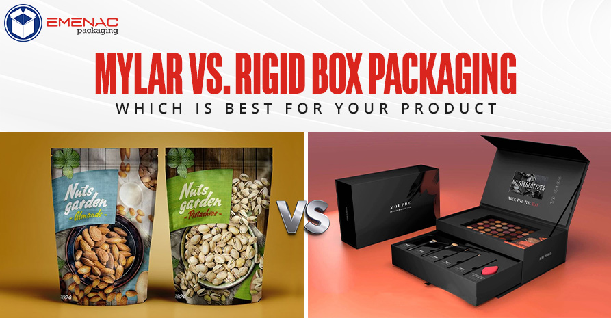 Mylar Vs. Rigid Box Packaging: Which is Best for Your Product?