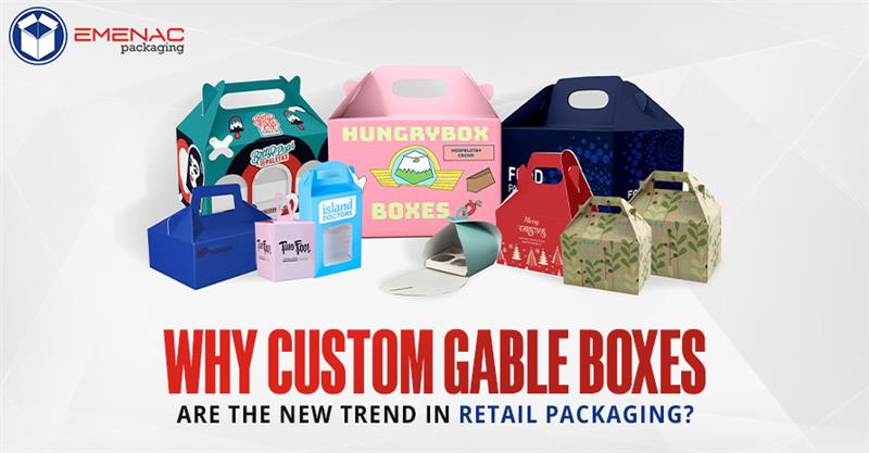 Why Custom Gable Boxes are the New Trend in Retail Packaging?