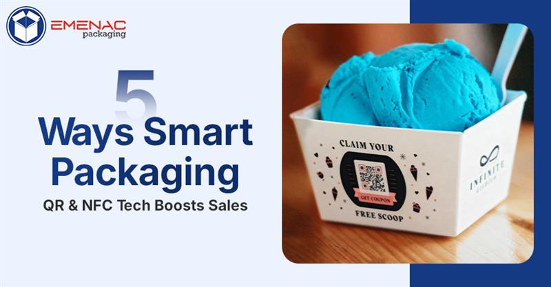 5 Ways Smart Packaging With QR & NFC Tech Boosts Sales