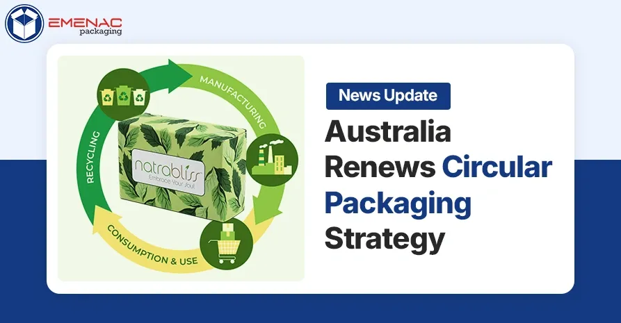https://www.emenacpackaging.com.au/wp-content/uploads/2026/05/News-Update-Australia-Renews-Circular-Packaging-Strategy.webp